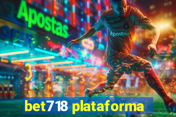 bet718 plataforma